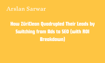 How ZüriClean Quadrupled Their Leads by Switching from Ads to SEO (with ROI Breakdown)